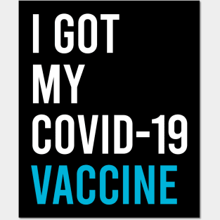 I got my covid-19 vaccine Posters and Art